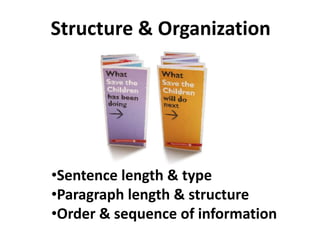 Structure & Organization
•Sentence length & type
•Paragraph length & structure
•Order & sequence of information
 