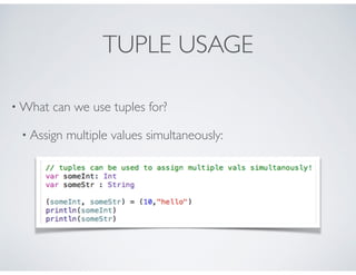 TUPLE USAGE
• What can we use tuples for?
• Assign multiple values simultaneously:
 