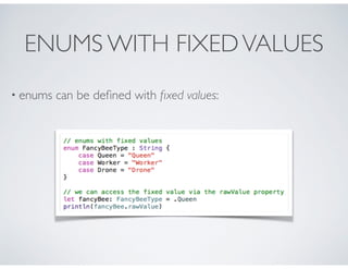 ENUMS WITH FIXEDVALUES
• enums can be deﬁned with ﬁxed values:
 