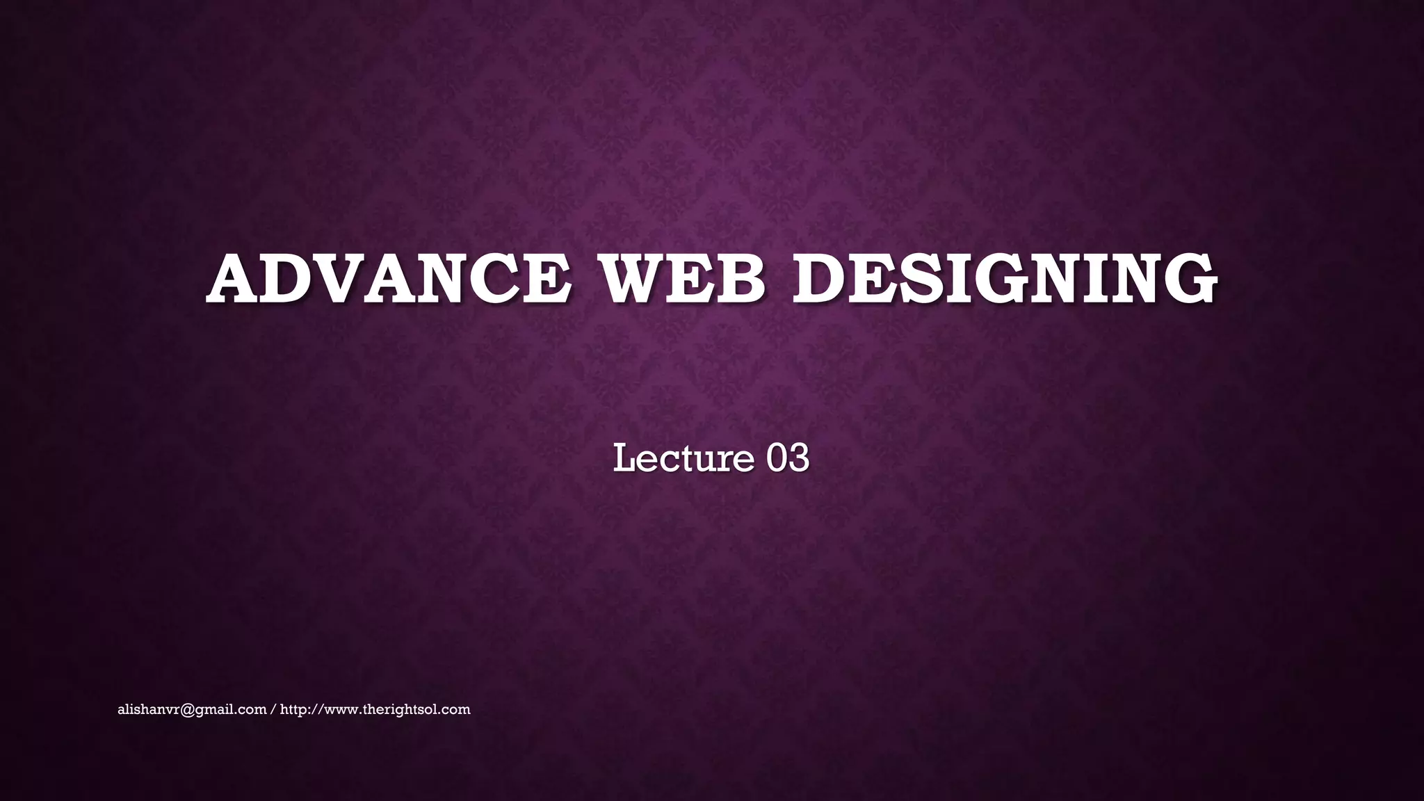 Advance Web Designing - Lecture 03 / 30 | PDF