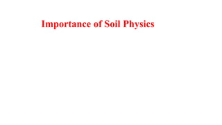 Importance of Soil Physics
 