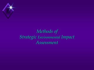 Methods of
Strategic Environmental Impact
Assessment
 