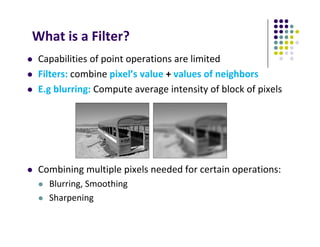 Point Operations (Part 2) & Filters (Part 1) (Neighborhood and Spatial ...