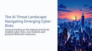 Navigating the AI Threat Landscape: Emerging Cybersecurity Risks and ...