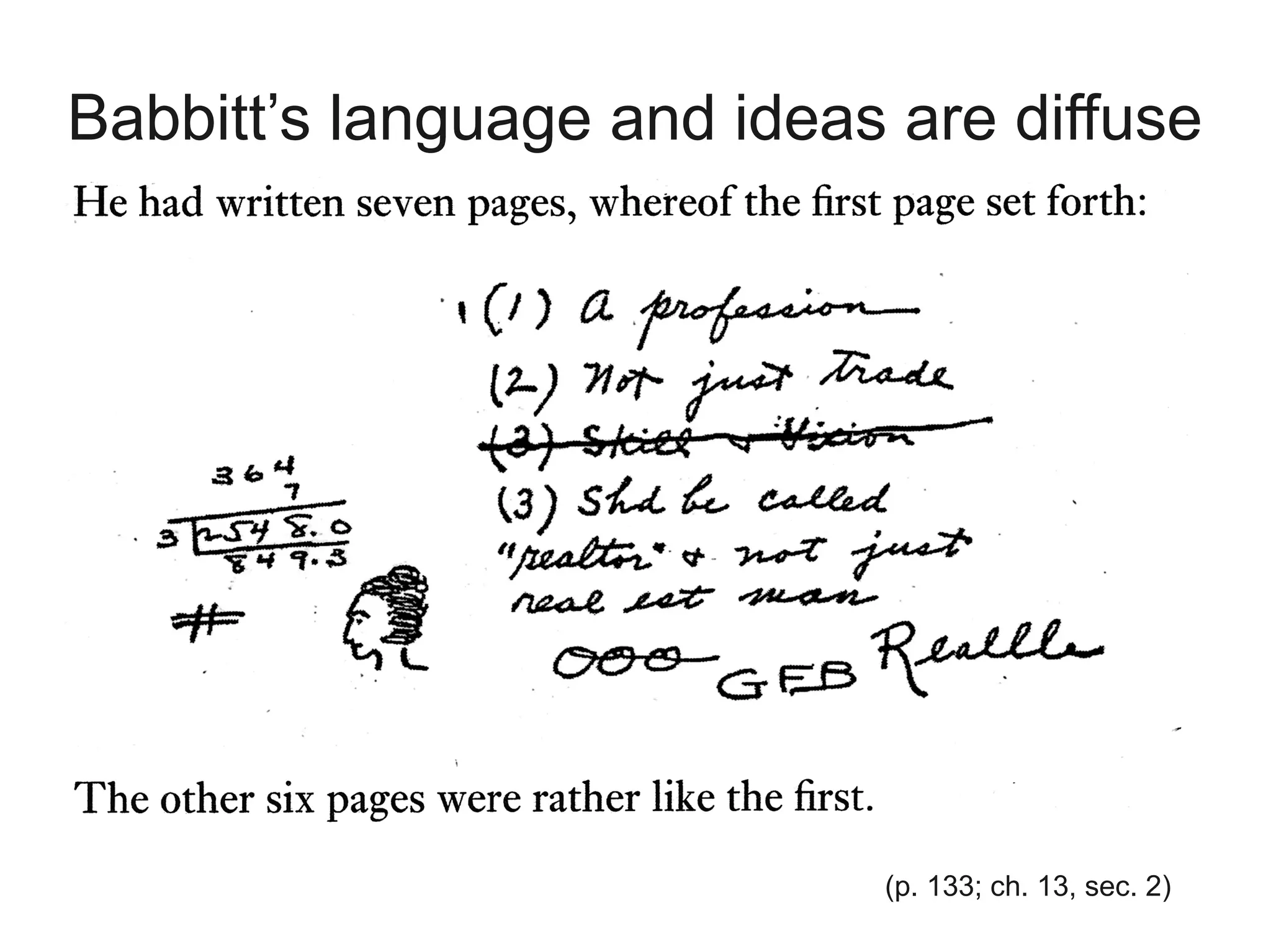 Babbitt’s language and ideas are diffuse




                            (p. 133; ch. 13, sec. 2)
 