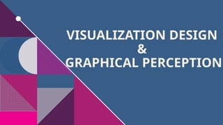 Lecture 03 - Visualization Design and Graphical Perception.pptx