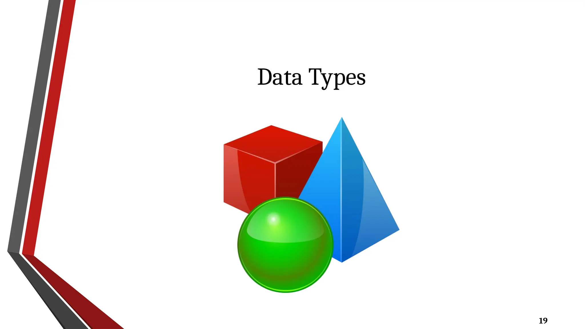 19
Data Types
 
