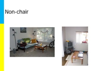 Non-chair
 