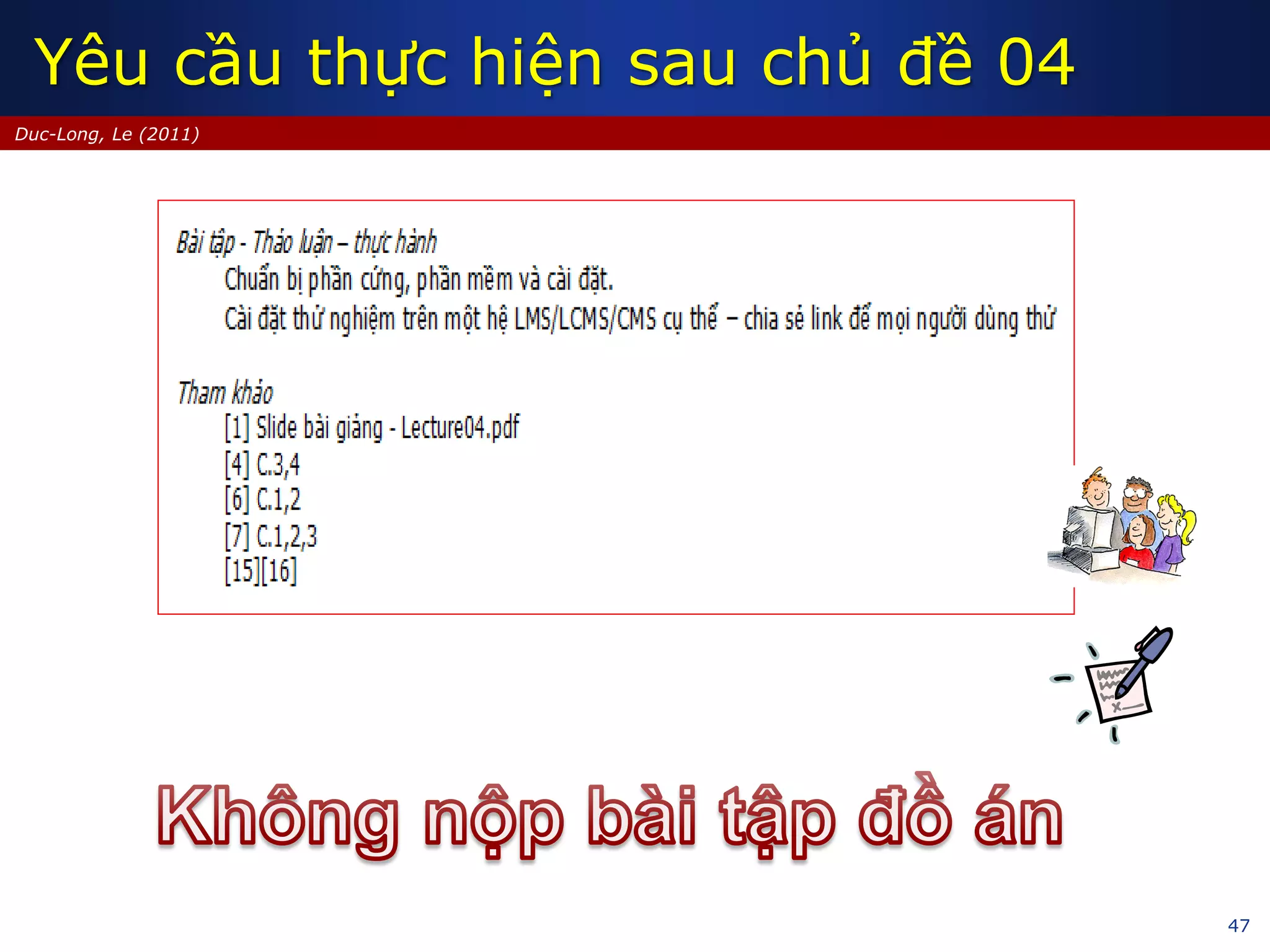 47
Duc-Long, Le (2011)
Yêu cầu thực hiện sau chủ đề 04
 