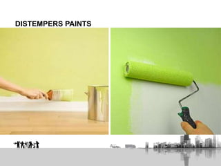 DISTEMPERS PAINTS
 