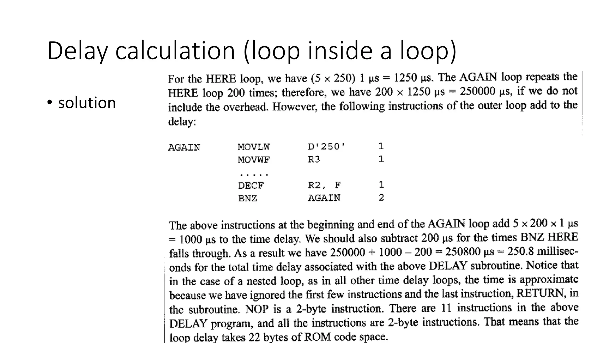 Delay calculation (loop inside a loop)
• solution
 