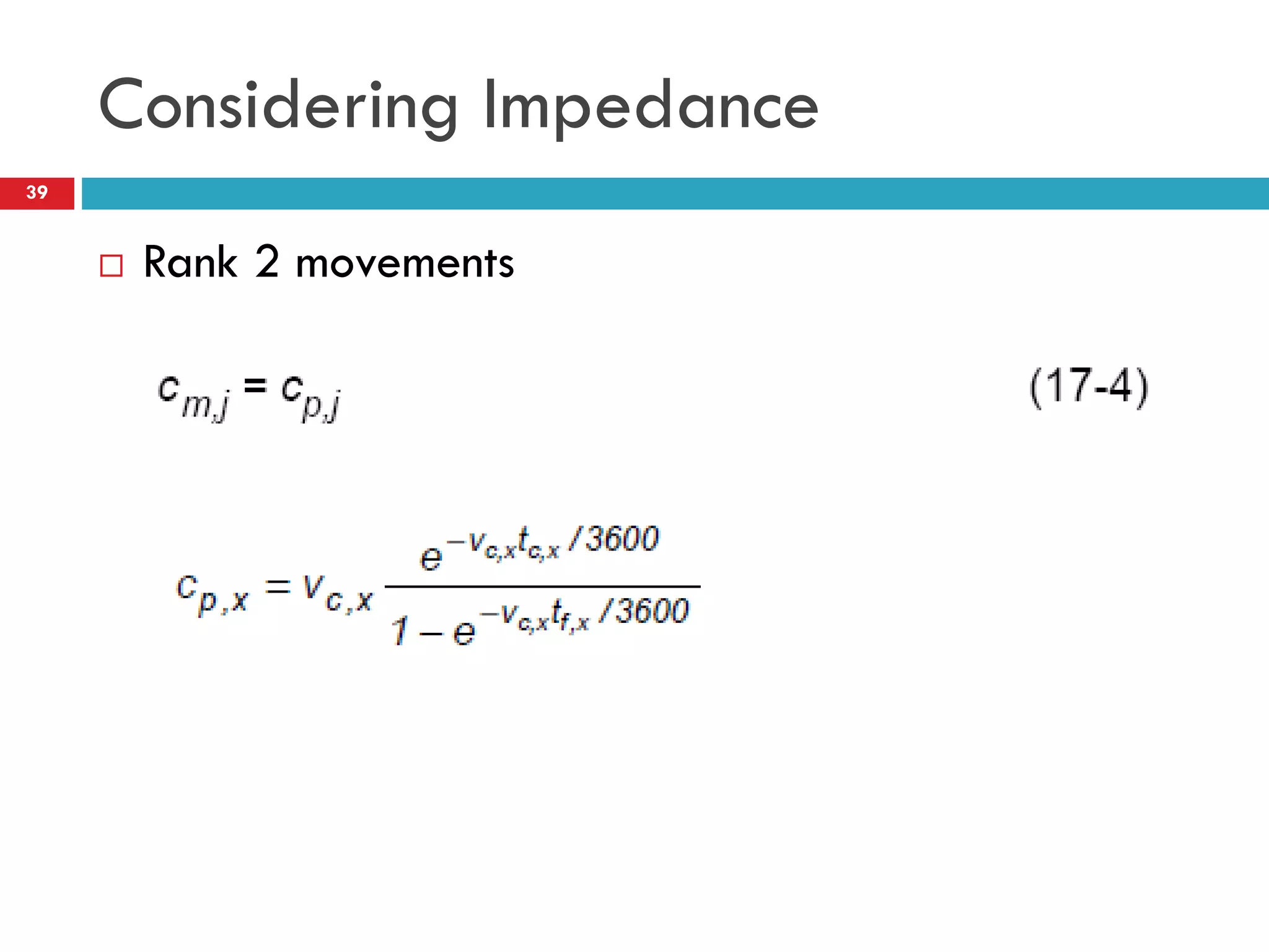 Considering Impedance
 Rank 2 movements
39
 