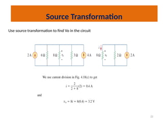 22
Source Transformation
Use source transformation to find Vo in the circuit
 