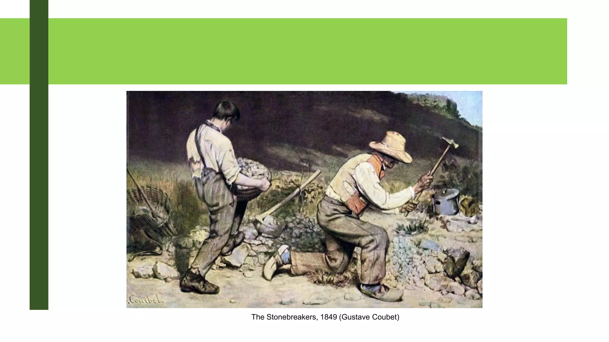 The Stonebreakers, 1849 (Gustave Coubet)
 