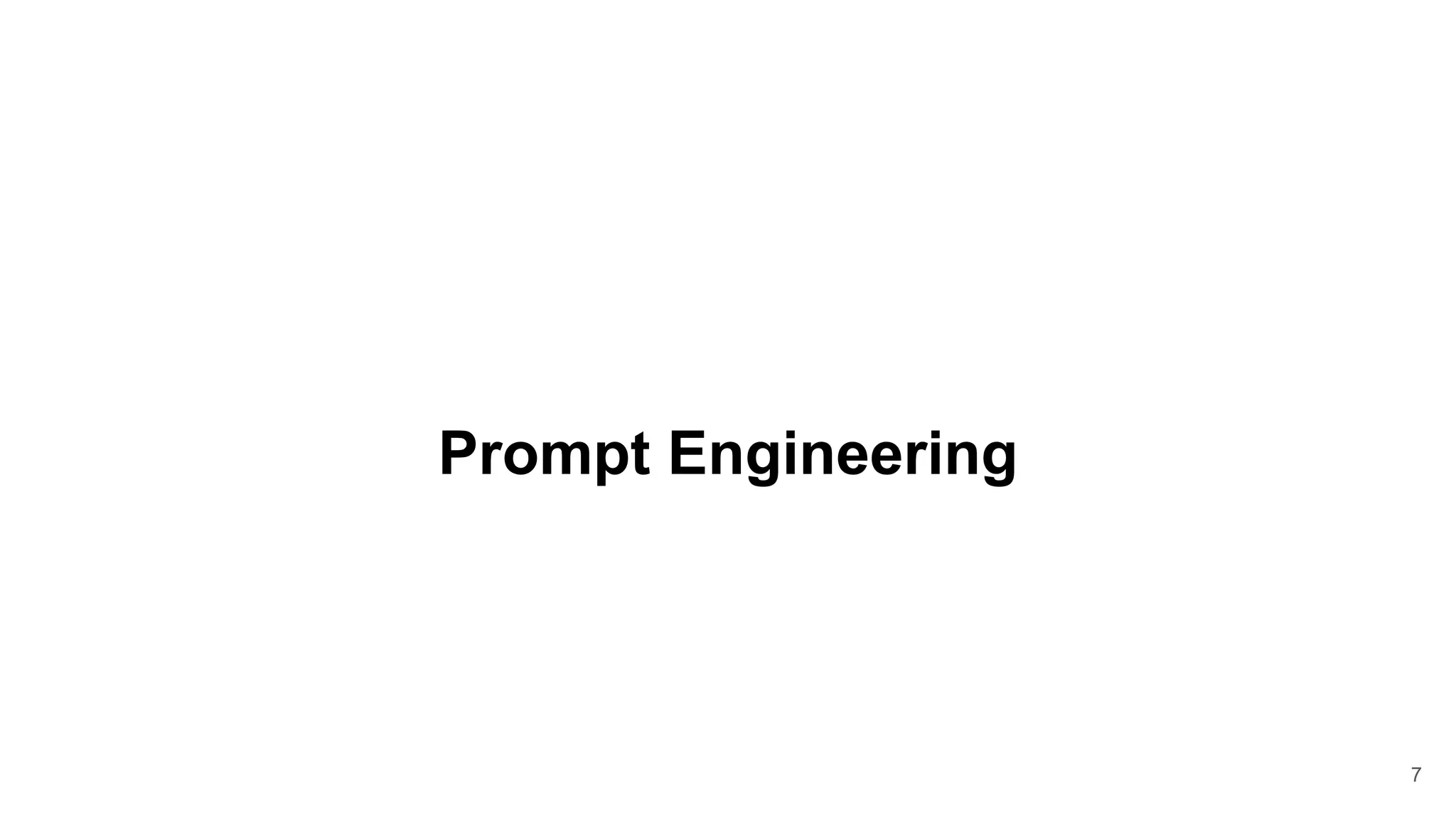 Prompt Engineering
7
 