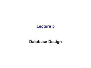Lecture 5 Database Design 