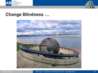 Beat Signer - Department of Computer Science - bsigner@vub.be 29
October 27, 2023
Change Blindness …
 