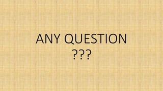 ANY QUESTION
???
 