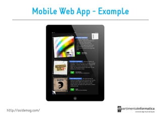 Mobile Web App - Example




http://asidemag.com/
 