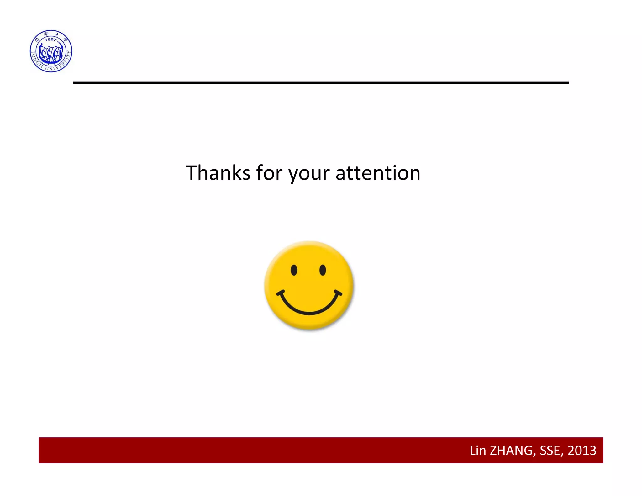 Lin ZHANG, SSE, 2013
Thanks for your attention
 