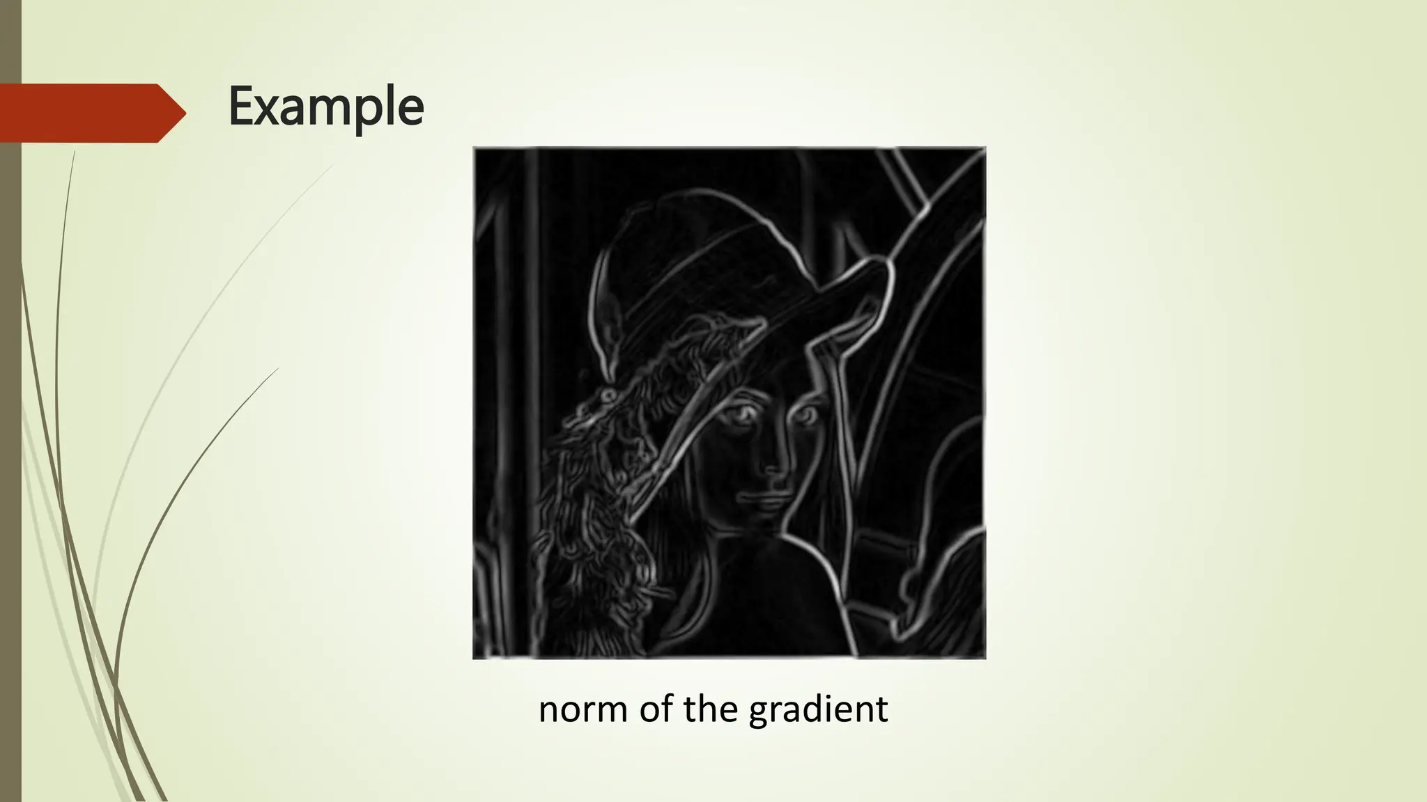 Example
norm of the gradient
 