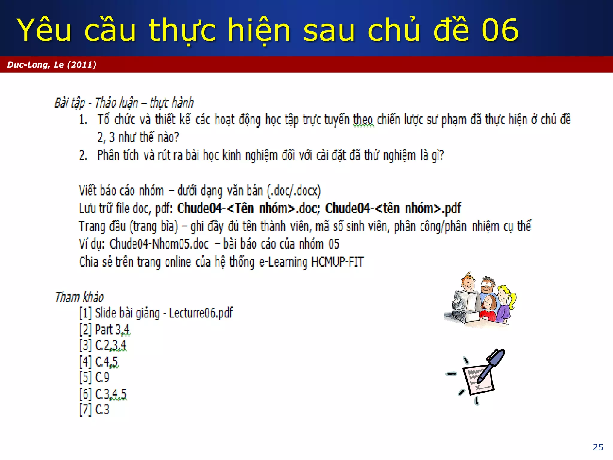 25
Duc-Long, Le (2011)
Yêu cầu thực hiện sau chủ đề 06
 