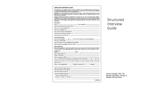 Structured
Interview
Guide
Source: Copyright 1992. The
Dartnell Corporation, Chicago, IL.
Adapted with permission.
 