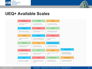 Beat Signer - Department of Computer Science - bsigner@vub.be 24
November 3, 2023
UEQ+ Available Scales
 