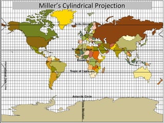 Miller’s CylindricalCompromise projection near conformalSimilar to Mercator, but less distortion of area toward poles.Used for world maps.