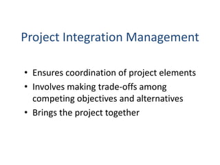 • Project Integration Management processes (PMBOK)
– Developing Project Charter
– Project Plan Development
– Direct and Ma...