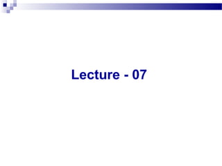 Lecture - 07
 