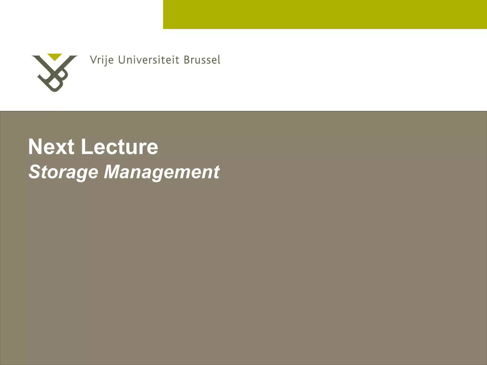2 December 2005
Next Lecture
Storage Management
 