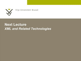 2 December 2005
Next Lecture
JavaScript and jQuery
 