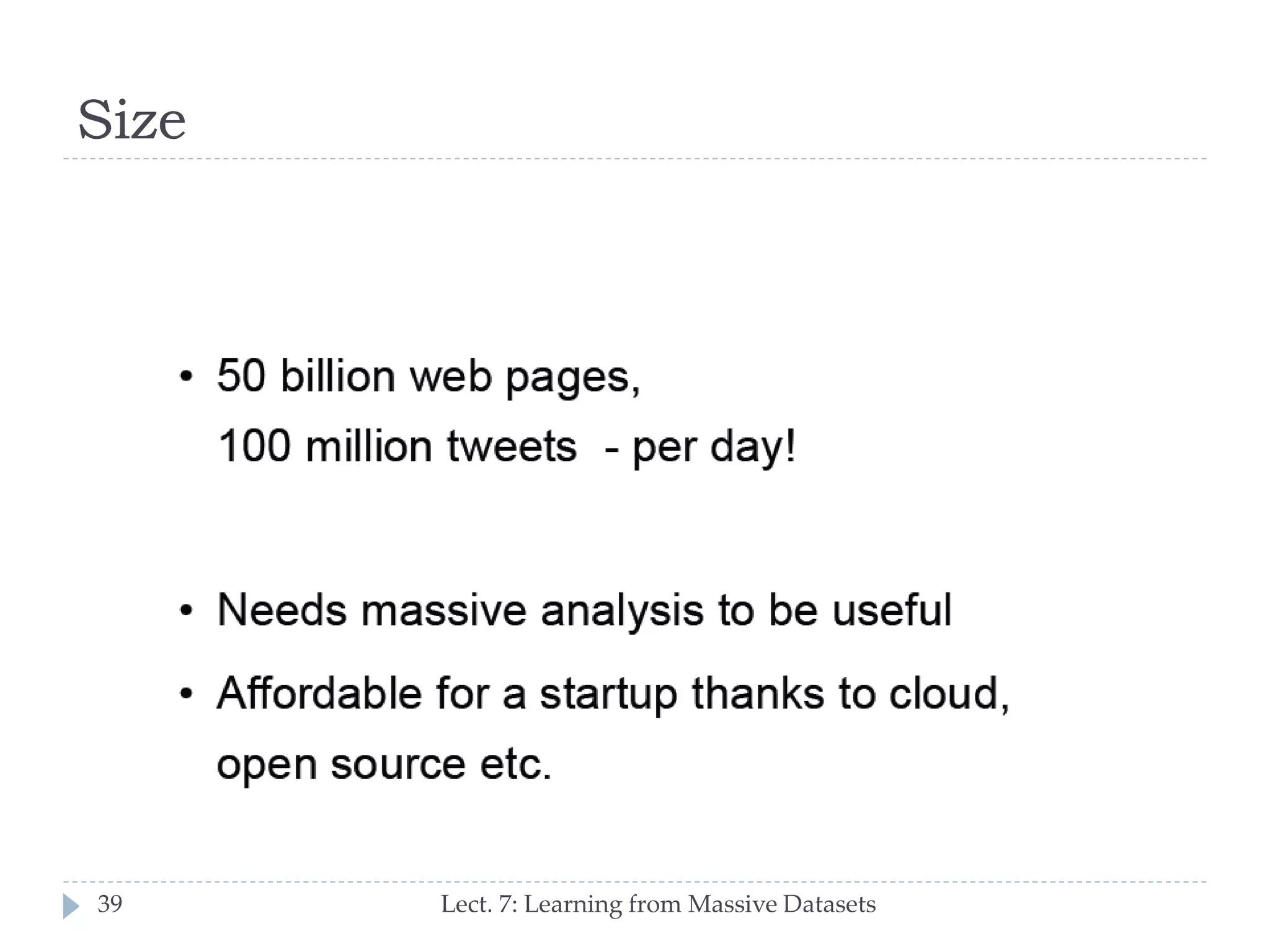 Size

39

Lect. 7: Learning from Massive Datasets

 