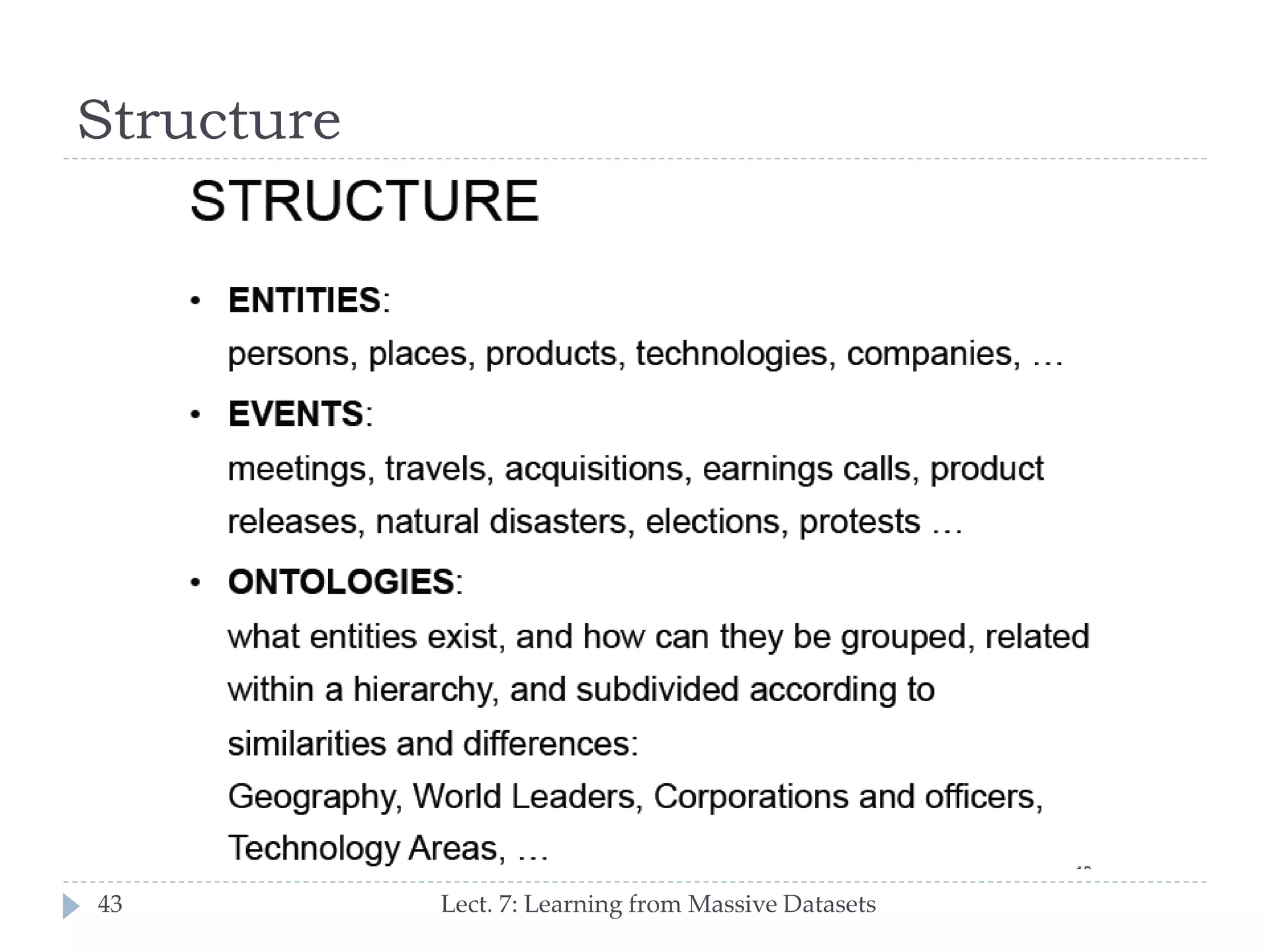 Structure

43

Lect. 7: Learning from Massive Datasets

 
