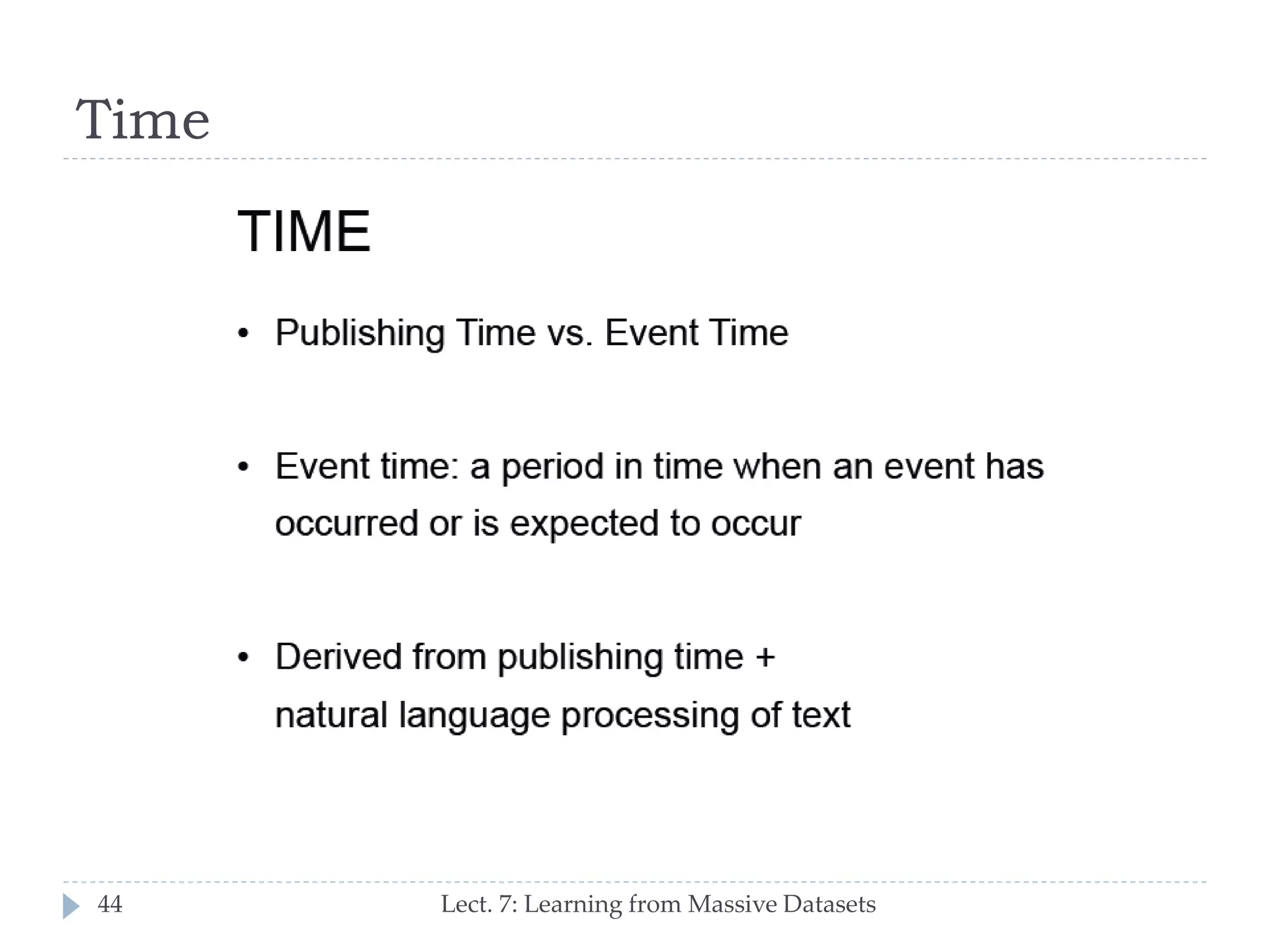Time

44

Lect. 7: Learning from Massive Datasets

 