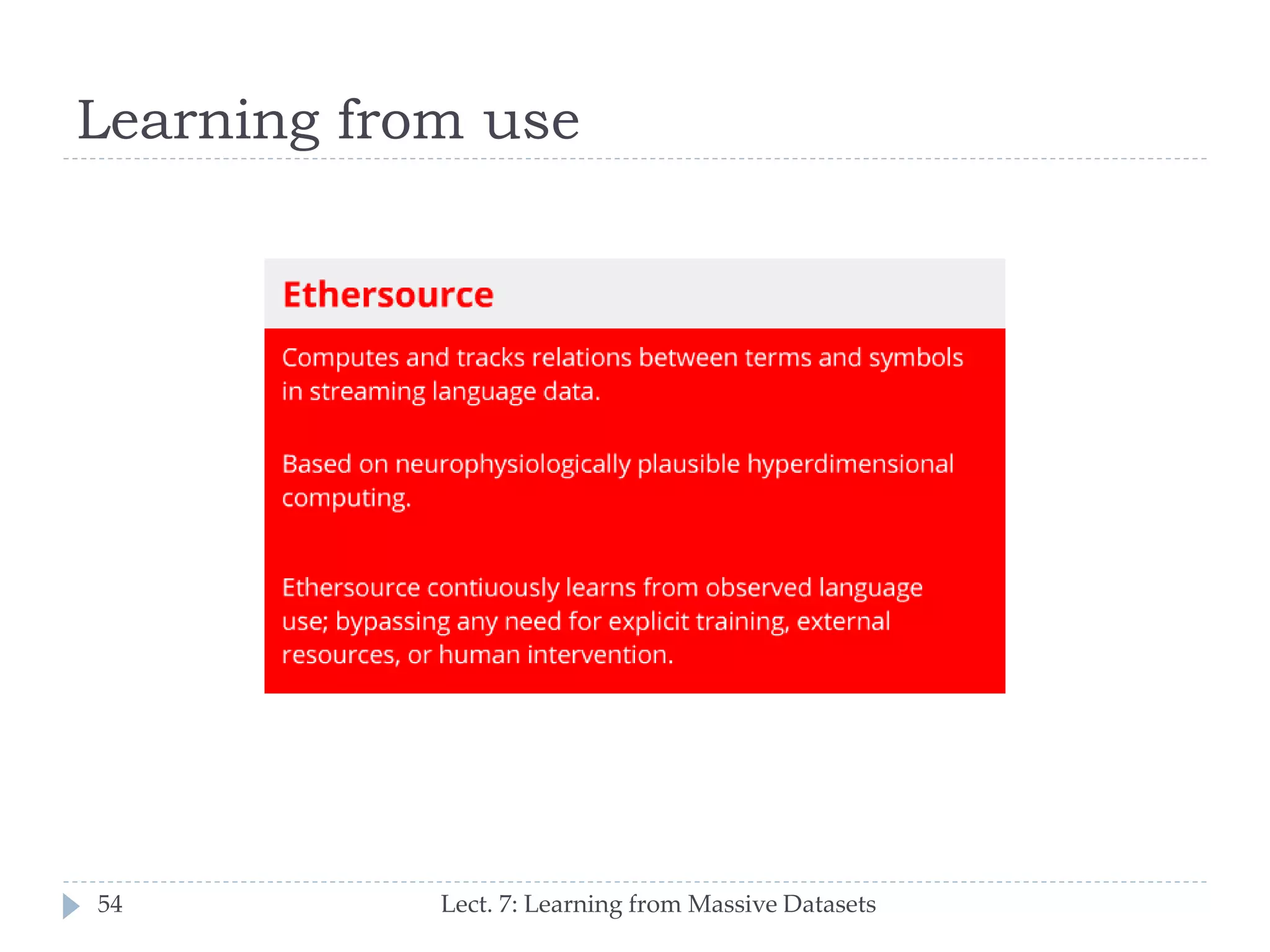 Learning from use

54

Lect. 7: Learning from Massive Datasets

 