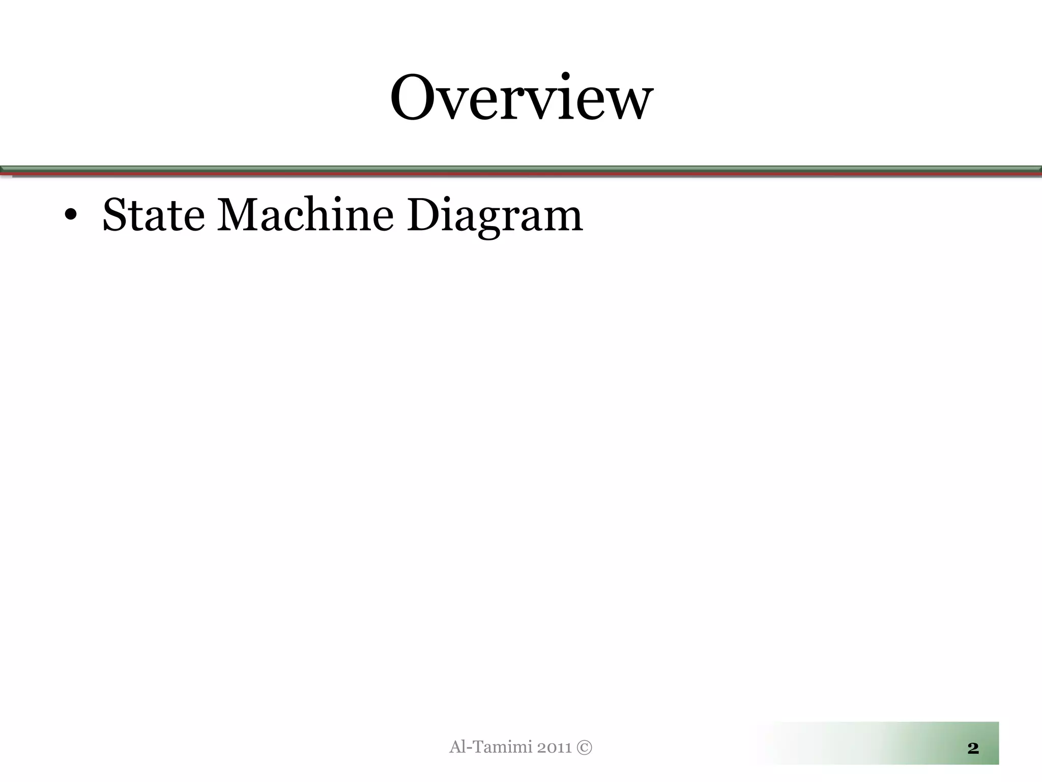Overview State Machine Diagram Al-Tamimi 2011 © 