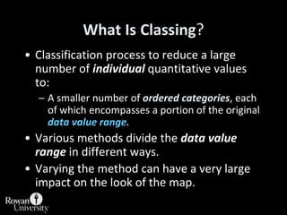 WhatIsClassing?<br />Classification process to reduce a large number of individual quantitative values to:<br />A smaller ...