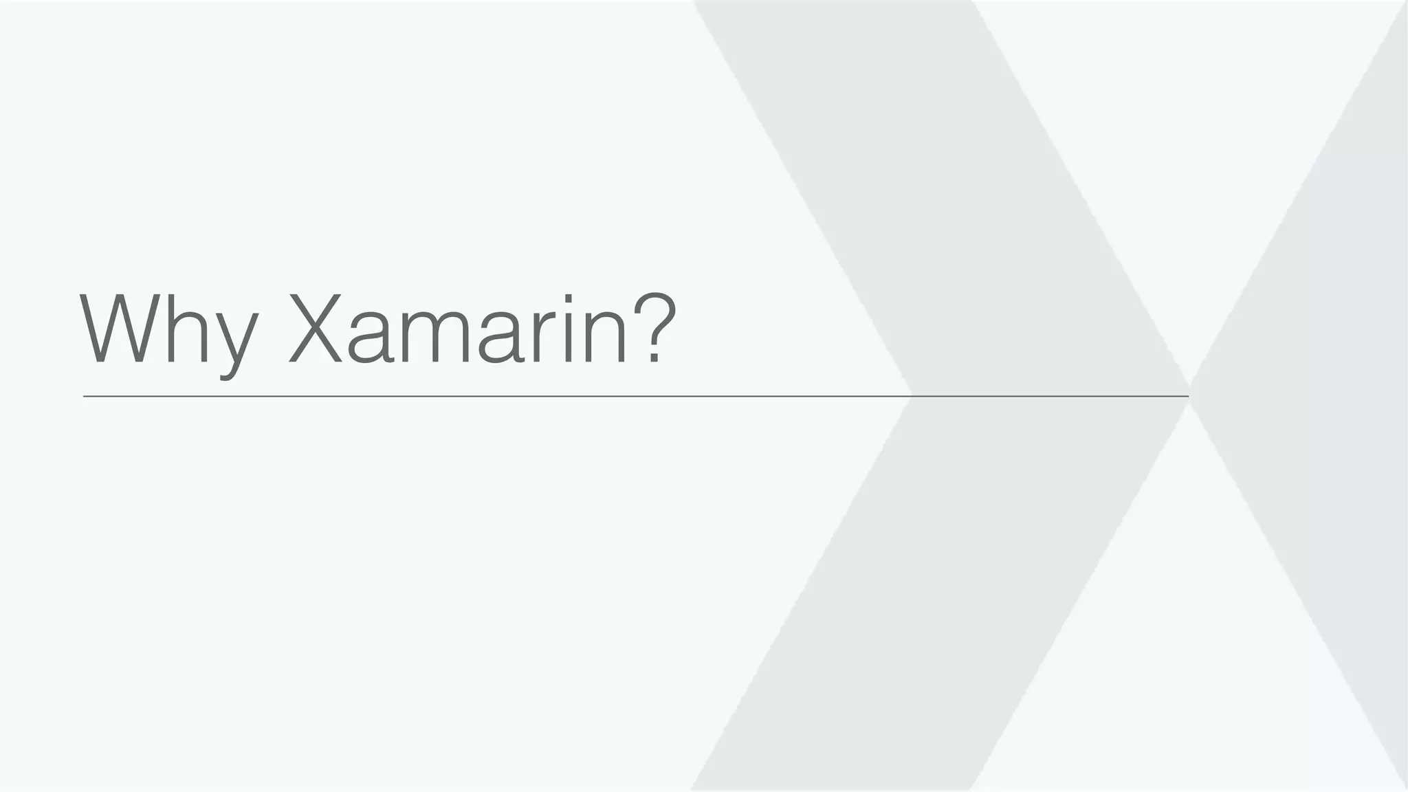 Why Xamarin? 