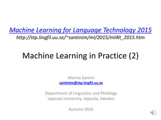 Machine Learning for Language Technology 2015
http://stp.lingfil.uu.se/~santinim/ml/2015/ml4lt_2015.htm
Machine Learning i...