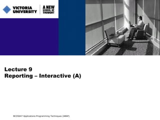 Lecture 9 Reporting – Interactive (A) BCO5647 Applications Programming Techniques (ABAP) 