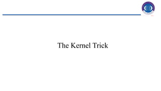 23
The Kernel Trick
 