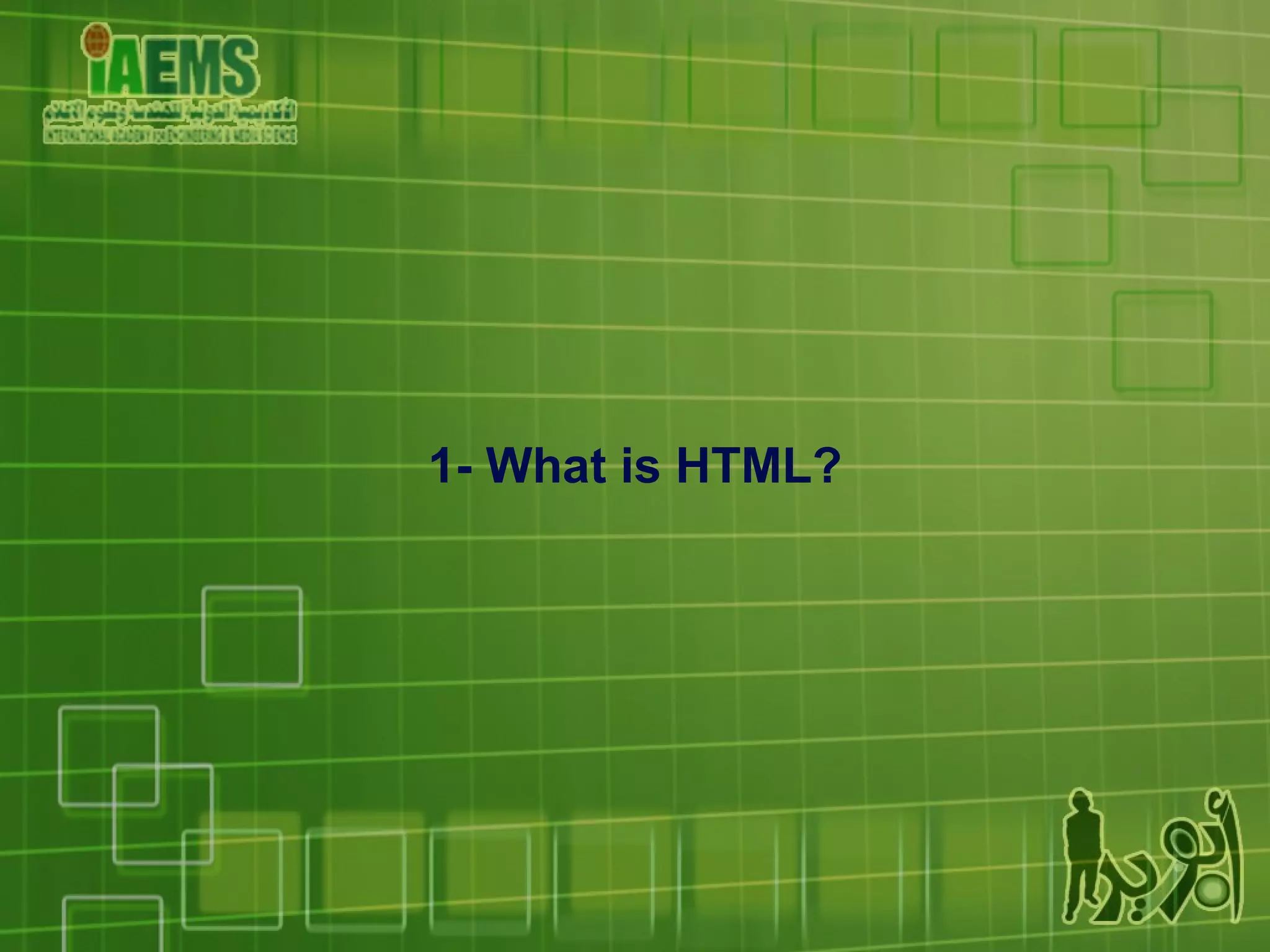 1- What is HTML? 