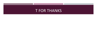 T FOR THANKS
 