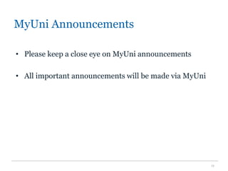 MyUni Announcements
• Please keep a close eye on MyUni announcements
• All important announcements will be made via MyUni
11
 
