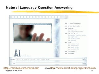 Natural Language Question Answering http:// www.ai.mit.edu/projects/infolab / http://aimovie.warnerbros.com 