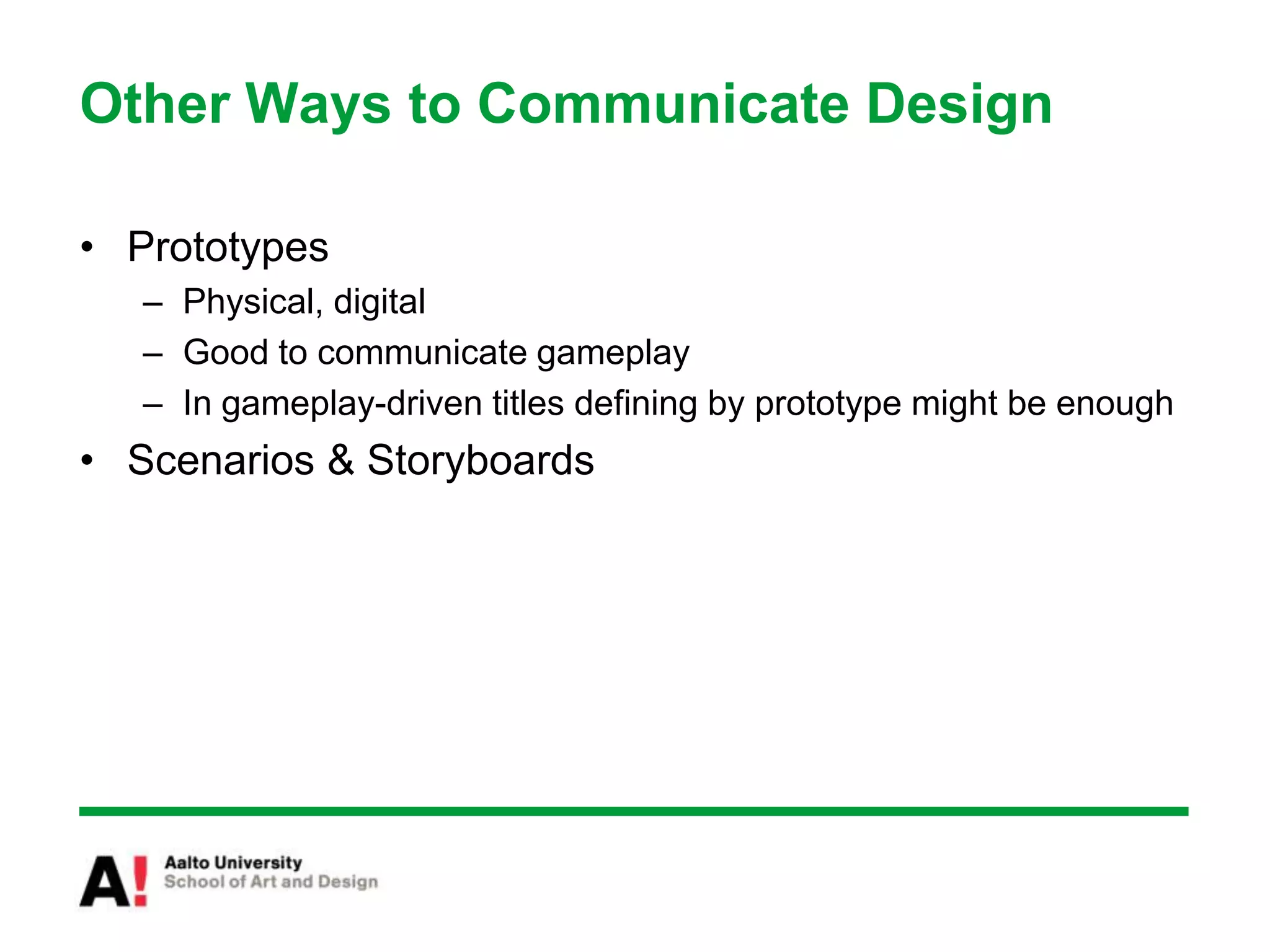 Design & DevelopmentDifferent Types of DesignGameplay DesignLevel DesignNarrative DesignSoftware DesignDevelopmentAssetsModels, animation, sounds, musicVoice acting, motion capProgramming