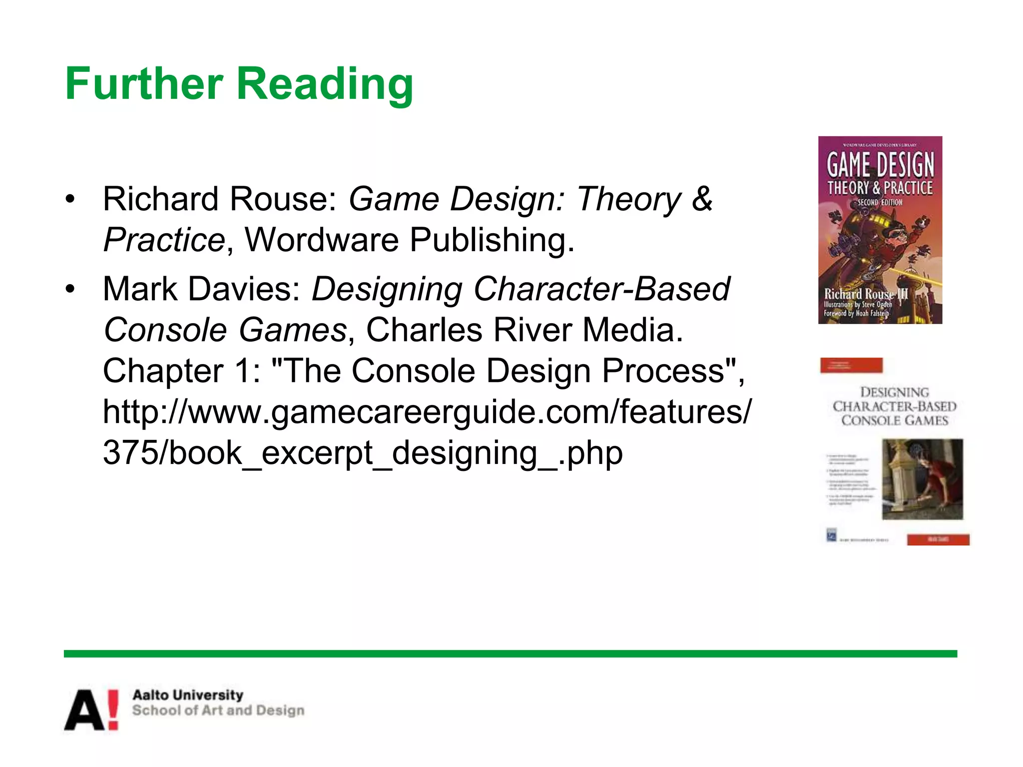 Design DocumentStory OverviewStory bible describes story and dialogue in detail if necessaryGame ProgressionLevels, progression from a level to a level, mapsSystem MenusE.g., start menu, options menuStructure can vary based on the gameNot every game has a storyFossilized documentKeep it up to date