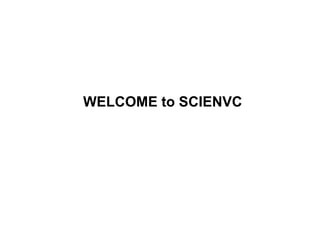 WELCOME to SCIENVC 
